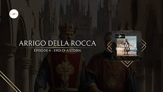 Arrigo della Rocca  Episode 4  Eròi di a Storia [upl. by Klara481]