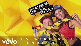 Anstandslos amp Durchgeknallt  Alles wird sich ändern Cover Art Video [upl. by Aikemat12]