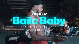 DFIDELIZ  BAILA BABY CLIPE OFICIAL [upl. by Seward]