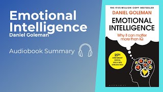 Emotional Intelligence Daniel Goleman  Audiobook Summary Core Messages [upl. by Ecnerwal]