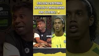 EDILSON CAPETINHA REVELOU O RONALDINHO GAÚCHO PRO MUNDO DO FUTEBOL 🤣⚽️ [upl. by Cherise969]