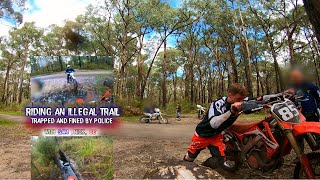 Riding an ILLEGAL Enduro Trail  TRAPPED amp FINED by POLICE [upl. by Nivets]