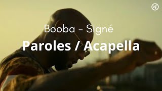 Booba  Signé  Acapella  Paroles  Rap FR [upl. by Benjie]