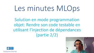 Les minutes MLOps  Episode 15  Rendre son code testable unitairement via injection de dépendance [upl. by Thorne]