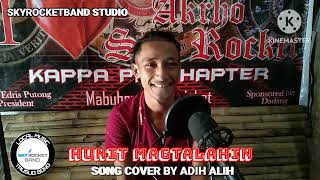 Hunit magtalahin song cover by adih alih skyrocketband [upl. by Ledba510]