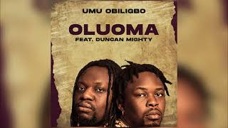 Umu Obiligbo  OLUOMA ft Duncan Mighty Official Audio [upl. by Lenore914]