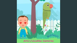 Artù LUccellino Canterino [upl. by Girardo]