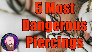 Top 5 Most Dangerous Piercings [upl. by Lemhaj]