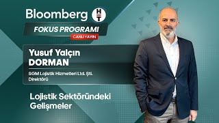 Lojistik Sektöründeki Gelişmeler  Yusuf Yalçın DORMAN  Bloomberg HT Canlı Yayını  11072024 [upl. by Whitson]