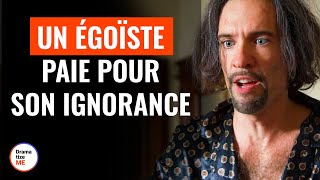 Un Égoïste Paie Pour Son Ignorance  DramatizeMeFrance [upl. by Dalury]