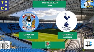 EFL Cup Live Coventry City v Tottenham Hotspur Alternative Audio Commentary [upl. by Brost452]