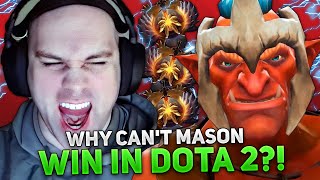 WHY CANT MASON WIN IN DOTA 2 ON TROLL WARLORD CARRY [upl. by Amaryllis]