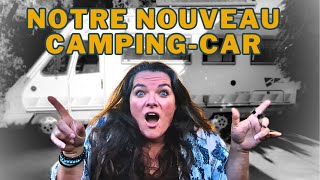 💥PRESENTATION de notre NOUVEAU CAMPING CAR 💥 [upl. by Gaulin]