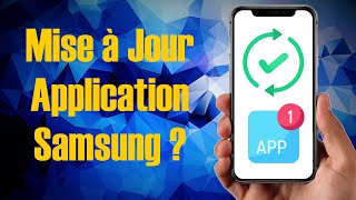 AndroidSoluce Comment mettre à jour les applications Samsung de votre smartphone [upl. by Painter]