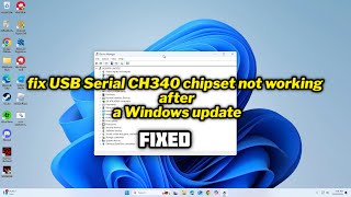 FIXED USB Serial CH340 chipset not working after a Windows update [upl. by Anavlys634]