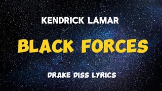 Kendrick Lamar  BLACK FORCES DRAKE DISS LYRICS [upl. by Nigen638]