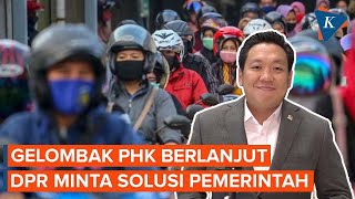 Gelombang PHK Terus Berlanjut DPR Minta Pemerintah Beri Solusi [upl. by Brodie890]