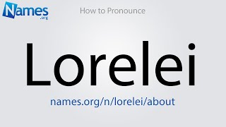 How to Pronounce Lorelei [upl. by Oiramrej]