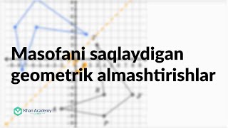 Masofani saqlaydigan geometrik almashtirishlar haqida dastlabki tushunchalar  Geometriya asoslari [upl. by Lois438]