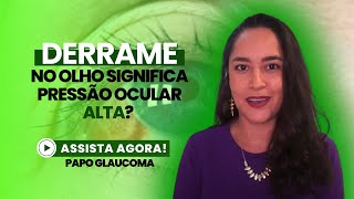 DERRAME no olho significa pressão ocular alta [upl. by Soloman807]