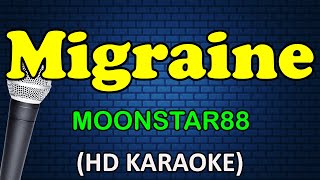 MIGRAINE  Moonstar88 HD Karaoke [upl. by Dareece]