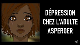 LA DÉPRESSION DES ADULTES ASPERGER [upl. by Oiragelo]