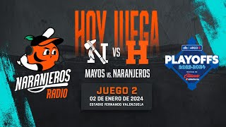 Mayos de Navojoa 🪓 vs 🍊 Naranjeros de Hermosillo 📻 [upl. by Lainad]