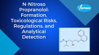 N Nitroso Propranolol FormationToxicological Risks Regulationsand Analytical Detection [upl. by Eseeryt]