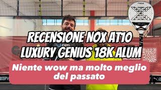 Nox AT10 Luxury Genius 18k Alum review ItaEng subs Molto meglio del passato Nuovo sistema voti [upl. by Kovacs]