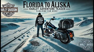 Florida to Alaska Harley MotoAdventure Teaser [upl. by Ahsieken]