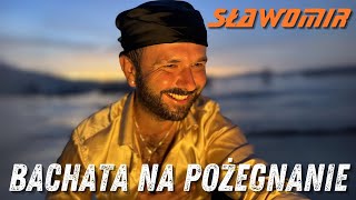 SŁAWOMIR  BACHATA NA POŻEGNANIE Official Video NOWOŚĆ 2024 4K [upl. by Rooney]