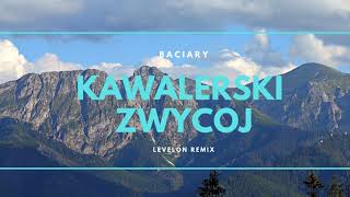 Baciary  Kawalerski Zwycoj Levelon Remix [upl. by Liatnahs]