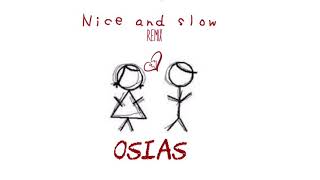 Osias  Nice and Slow remix [upl. by Oiramrej310]