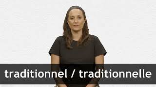 How to pronounce TRADITIONNEL  TRADITIONNELLE in French [upl. by Kwasi]