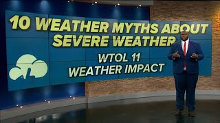 10 myths about severe weather  WTOL 11 Weather Impact [upl. by Anaic728]