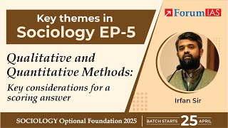 Qualitative and Quantitative Methods  Key Themes in Sociology  Episode 5  Forum IAS [upl. by Bernelle]