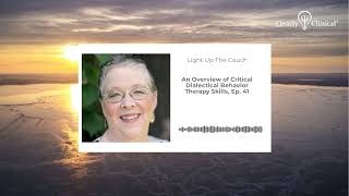 An Overview of Critical Dialectical Behavior Therapy Skills Ep 41 [upl. by Merrel]