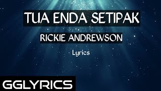 Tua Enda Setipak Lyrics  Rickie Andrewson 🎵🎶 [upl. by Juliano]