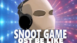 Snoot Game Soundtrack Be Like [upl. by Littell]