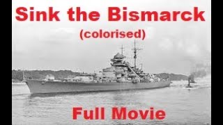 SINK THE BISMARCK British War Film 1960 COLORISED  HD [upl. by Ladiv]