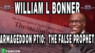 Bishop William L Bonner  Armageddon Pt10 The False Prophet [upl. by Heshum]