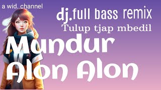 djMundur Alon Alon full bass remix [upl. by Darline]