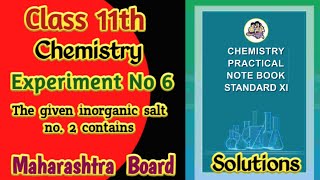 Class 11th Experiment No 6 Inorganic Qualitative Analysis Salt No 2 Solution [upl. by Southworth]