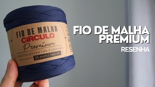 RESENHA DO FIO DE MALHA PREMIUM DA CÍRCULO [upl. by Brock765]