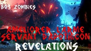 Bo3 Zombies Révélations Améliorer larme le Servant dApothicon [upl. by Yrellav]