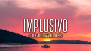 Justin Quiles  Implusivo Lyrics  Letra feat Manuel Turizo [upl. by Queridas440]