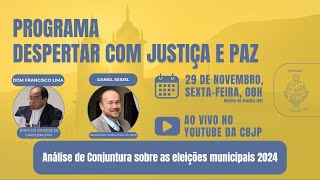 180º Despertar com Justiça e Paz  Análise de Conjuntura sobre as eleições municipais 2024 [upl. by Noicpecnoc]