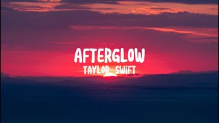 Afterglow  Taylor Swift Lyrics [upl. by Diraj]