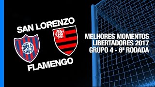 Melhores Momentos  San Lorenzo 2 x 1 Flamengo  Libertadores  17052017 [upl. by Martens]