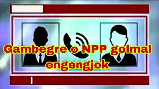 NPP Party workerrang golmal onge saksa namnikgijaniko parake call kae aganatenga [upl. by Maris]